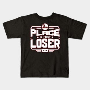 2nd Place Is First Loser Kids T-Shirt